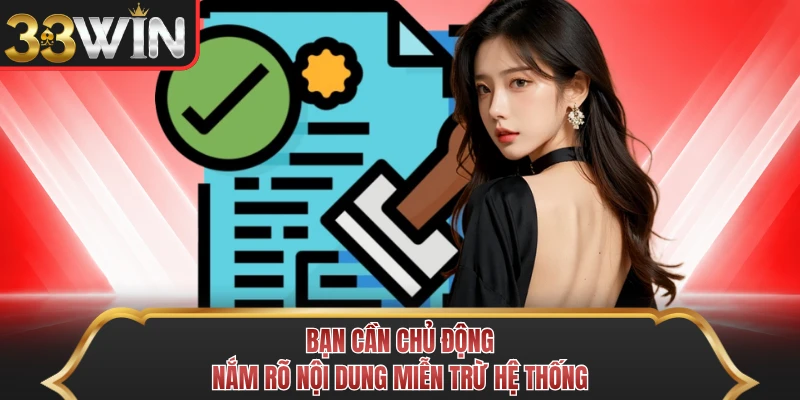 Bạn cần chủ động nắm rõ nội dung miễn trừ hệ thống