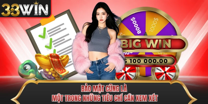 Bảo mật cũng là một trong những tiêu chí cần xem xét