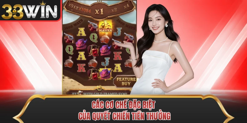 Các cơ chế đặc biệt của Quyết Chiến Tiền Thưởng