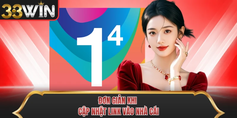 Đơn giản khi cập nhật link vào nhà cái