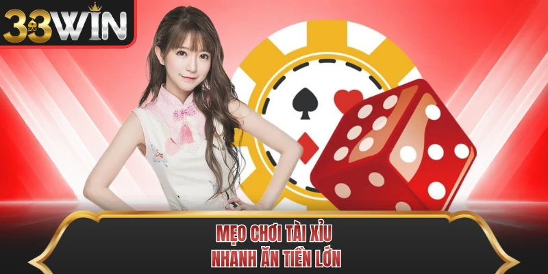 Mẹo chơi tài xỉu nhanh ăn tiền lớn