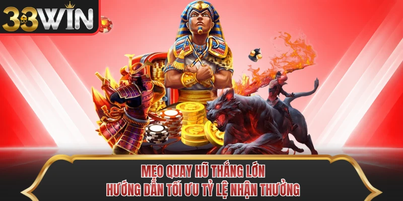 Mẹo Quay Hũ Thắng Lớn - Hướng Dẫn Tối Ưu Tỷ Lệ Nhận Thưởng