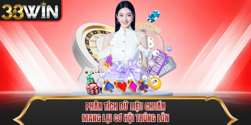 Phân tích dữ liệu chuẩn mang lại cơ hội trúng lớn Phân tích dữ liệu chuẩn mang lại cơ hội trúng lớn