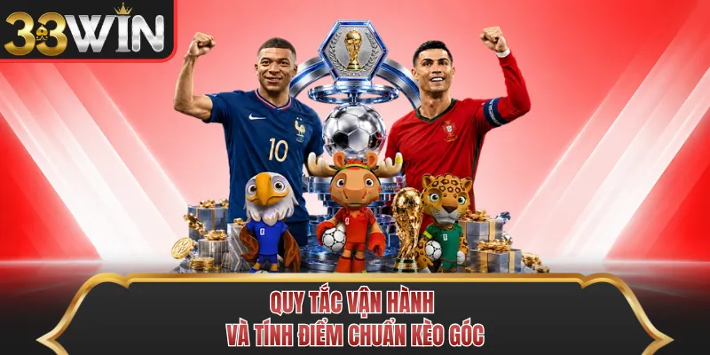 Quy tắc vận hành và tính điểm chuẩn kèo góc Quy tắc vận hành và tính điểm chuẩn kèo góc