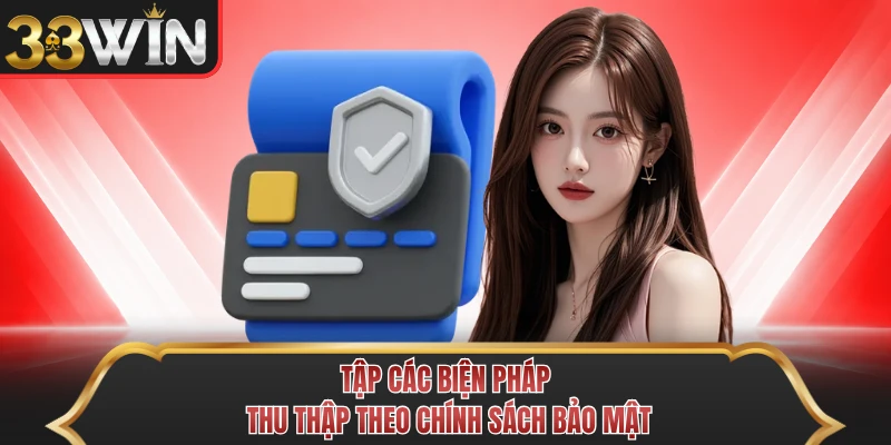 Tập các biện pháp thu thập theo chính sách bảo mật