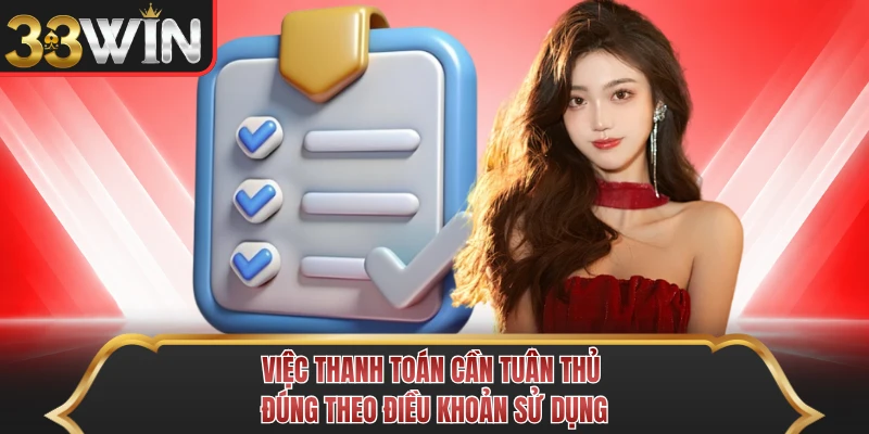 Việc thanh toán cần tuân thủ đúng theo điều khoản sử dụng
